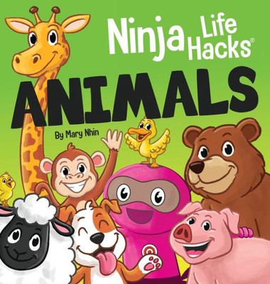 Ninja Life Hacks Animals: Perfect Children's Book For Babies, Toddlers, Preschool About Animals (Little Ninja Life Hacks)