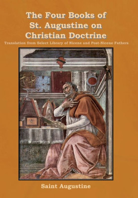 The Four Books Of St. Augustine On Christian Doctrine
