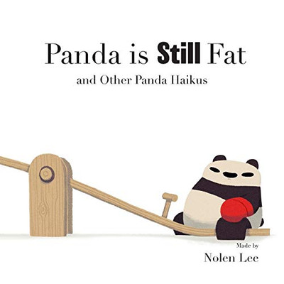 Panda is Still Fat: And Other Panda Haikus (Punching Pandas)