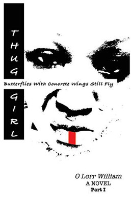 Thug Girl: Butterflies With Concrete Wings Still Fly