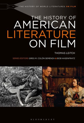 The History Of American Literature On Film (The History Of World Literatures On Film)