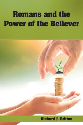 Romans And The Power Of The Believer (Semeia Studies) (Semeia Studies, 99)