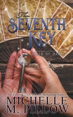 The Seventh Key: A Paranormal Women's Fiction Romance Novel (Order Of Magic)