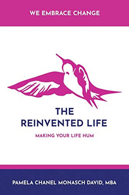 The Reinvented Life: Making Your Life Hum