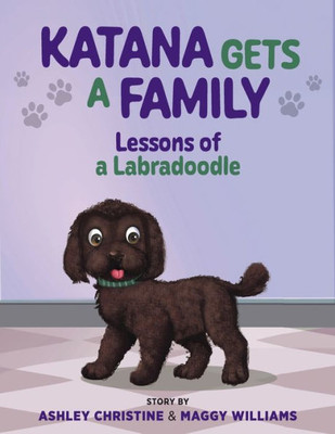 Katana Gets A Family: Lessons Of A Labradoodle