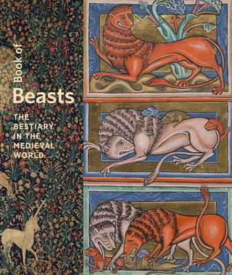 Book Of Beasts: The Bestiary In The Medieval World
