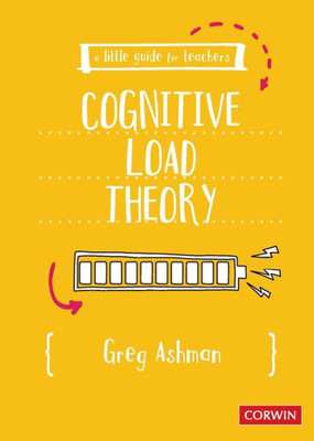 A Little Guide For Teachers: Cognitive Load Theory