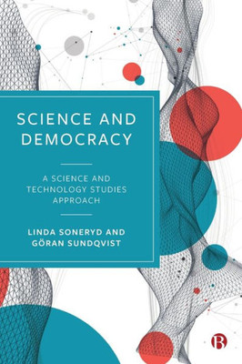 Science And Democracy: A Science And Technology Studies Approach