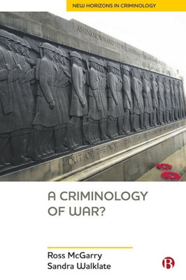 A Criminology Of War? (New Horizons In Criminology)