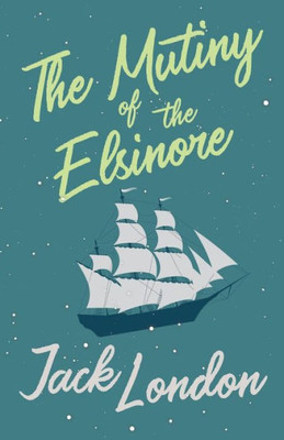 The Mutiny Of The Elsinore