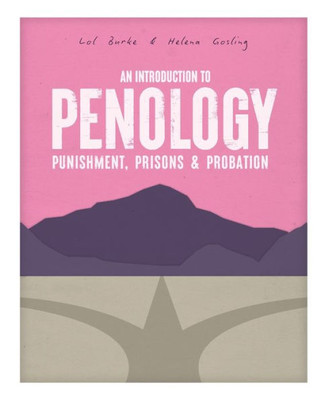 An Introduction To Penology: Punishment, Prisons And Probation