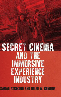 Secret Cinema And The Immersive Experience Industry