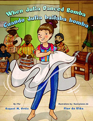 When Julia Danced Bomba/ Cuando Julia bailaba bomba (English and Spanish Edition)