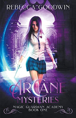 Arcane Mysteries (Magic Guardian Academy)
