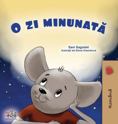 A Wonderful Day (Romanian Children's Book) (Romanian Bedtime Collection) (Romanian Edition)