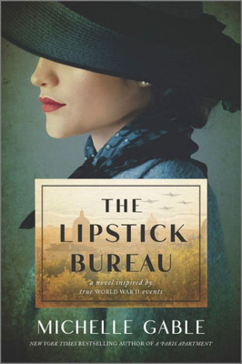 The Lipstick Bureau: A Novel Inspired By A Real-Life Female Spy