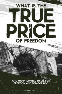 What Is The True Price Of Freedom