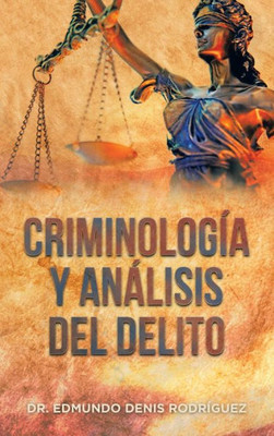 Criminología Y Análisis Del Delito (Spanish Edition)