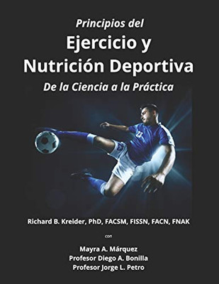 Principios del Ejercicio y Nutrición Deportiva: De la Ciencia a la Practica (Spanish Edition)