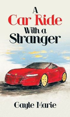 A Car Ride With A Stranger