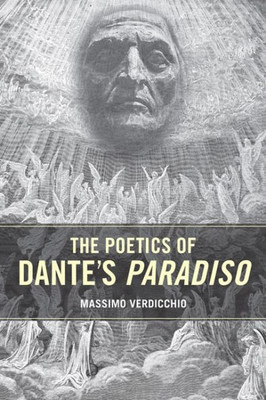 The Poetics Of Dante's Paradiso