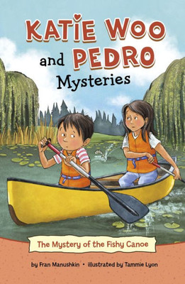 The Mystery Of The Fishy Canoe (Katie Woo And Pedro Mysteries)