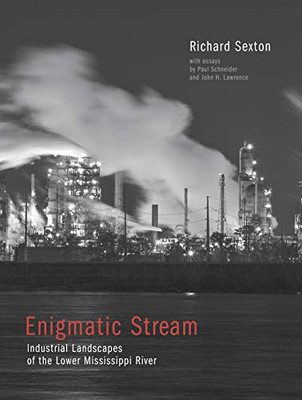 Enigmatic Stream: Industrial Landscapes of the Lower Mississippi River