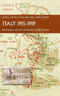 Italy 1915-1919: Official History Of The Great War Other Theatres