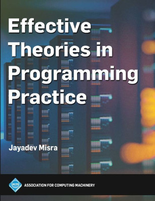 Effective Theories In Programming Practice (Acm Books)