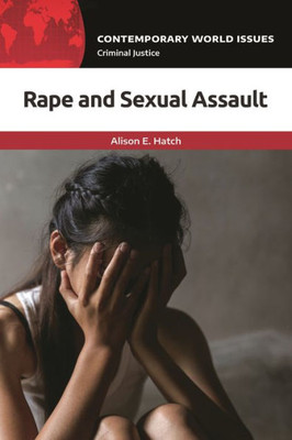 Rape And Sexual Assault: A Reference Handbook (Contemporary World Issues)