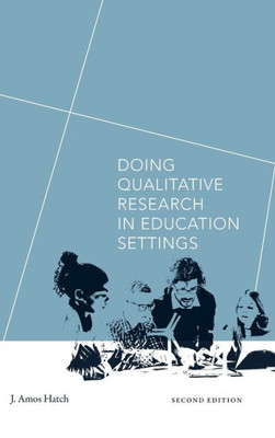 Doing Qualitative Research In Education Settings, Second Edition