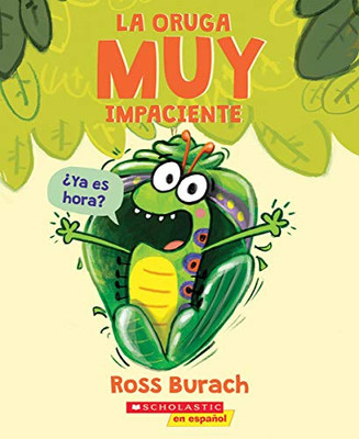 La oruga muy impaciente (The Very Impatient Caterpillar) (Spanish Edition)