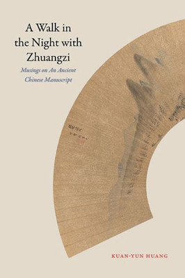 A Walk In The Night With Zhuangzi (Suny Series In Chinese Philosophy And Culture)