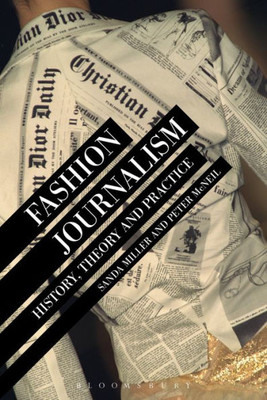 Fashion Journalism: History, Theory, And Practice