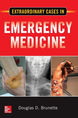 Extraordinary Cases In Emergency Medicine