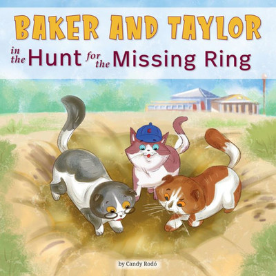 Baker And Taylor: The Hunt For The Missing Ring (Baker And Taylor, 3)