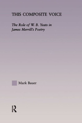 This Composite Voice (Studies In Major Literary Authors)
