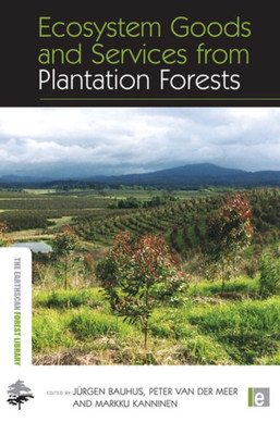 Ecosystem Goods And Services From Plantation Forests (The Earthscan Forest Library)