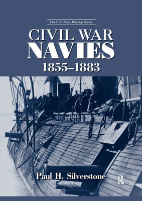 Civil War Navies, 1855-1883 (The U.S. Navy Warship Series)