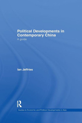 Political Developments In Contemporary China: A Guide (Guides To Economic And Political Developments In Asia)
