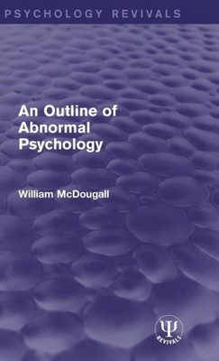 An Outline Of Abnormal Psychology (Psychology Revivals)