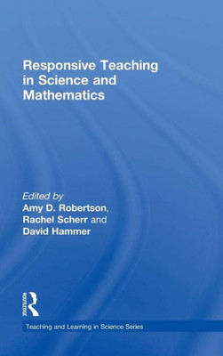 Responsive Teaching In Science And Mathematics (Teaching And Learning In Science Series)