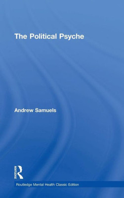 The Political Psyche (Routledge Mental Health Classic Editions)