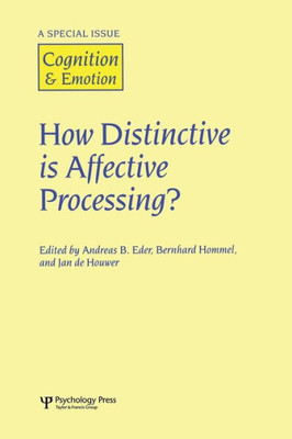 How Distinctive Is Affective Processing?: A Special Issue Of Cognition And Emotion (Special Issues Of Cognition And Emotion)