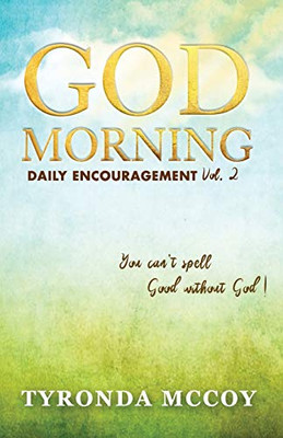 God Morning: You can't spell Good without God! (Volume 2)