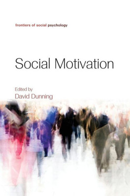 Social Motivation (Frontiers Of Social Psychology)