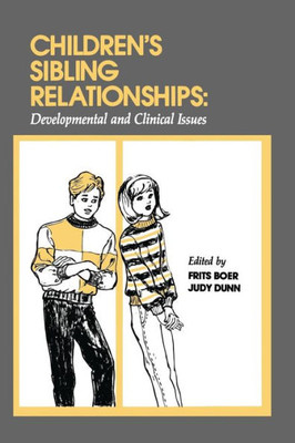 Children's Sibling Relationships: Developmental And Clinical Issues