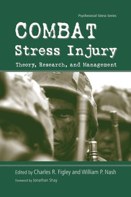 Combat Stress Injury: Theory, Research, And Management (Routledge Psychosocial Stress) (Psychosocial Stress Series)
