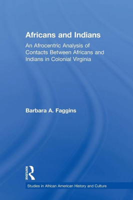 Africans And Indians (Studies In African American History And Culture)