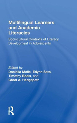 Multilingual Learners And Academic Literacies: Sociocultural Contexts Of Literacy Development In Adolescents